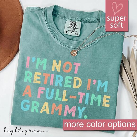 Tops - Retired Grammy Shirt I'_M Not Retired Full Time Grammy Shirts